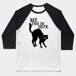 See You In Heck - Black Cat Baseball T-Shirt